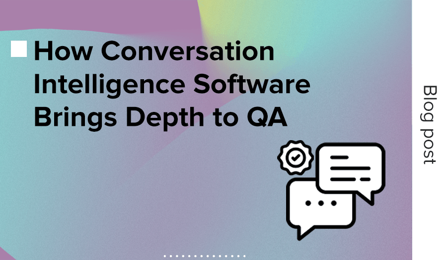 Wie Konversationsanalysesoftware der QA Tiefe verleiht