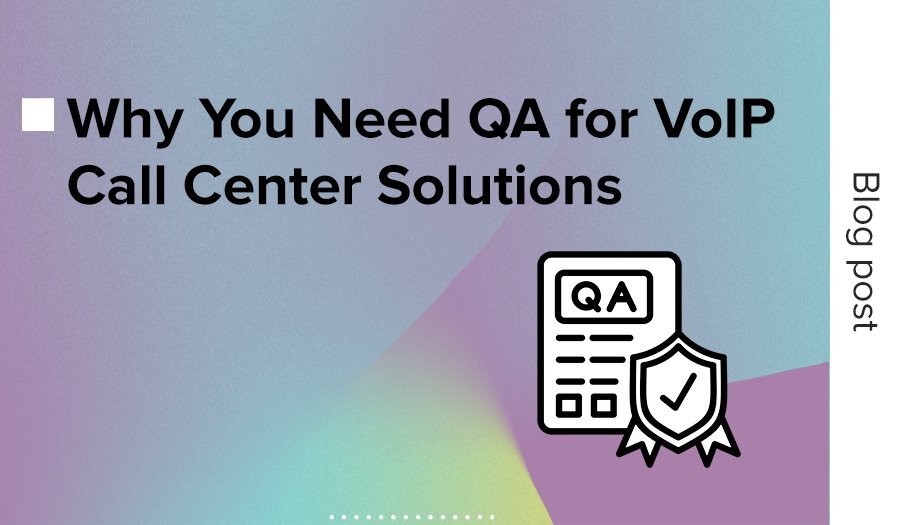 thumbnail for new blog titled 'Why You Need QA for VoIP Call Center Solutions' (Pourquoi vous avez besoin d'une assurance qualité pour les solutions de centre d'appel VoIP)