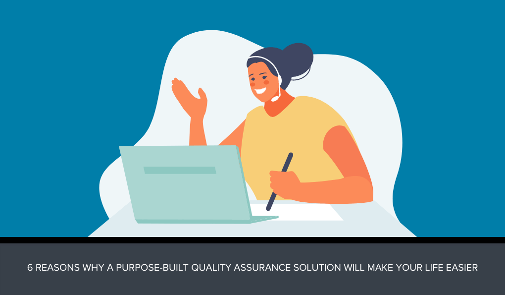 6 reasons why a purpose-built quality assurance solution will make your life easier